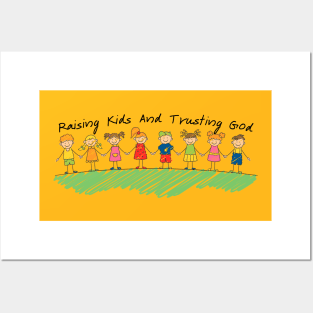 Raising Kids And Trusting God Posters and Art